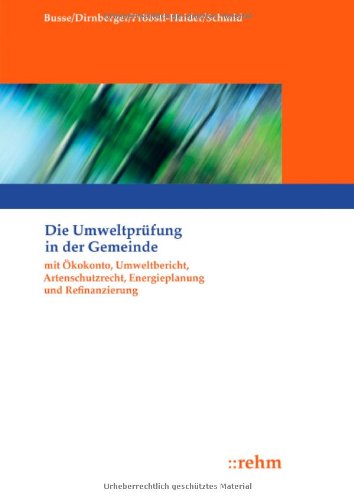 Die Umweltprüfung in der Gemeinde: mit Ökokonto, Umweltbericht, Monitoring und Refinanzierung