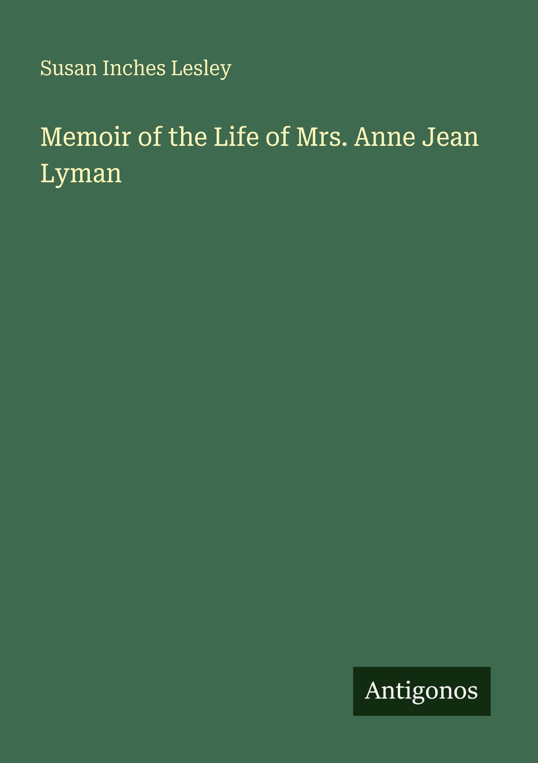 Memoir of the Life of Mrs. Anne Jean Lyman