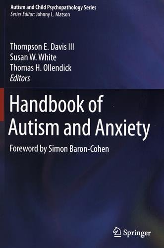 Handbook of Autism and Anxiety: (Autism and Child Psychopathology Series)
