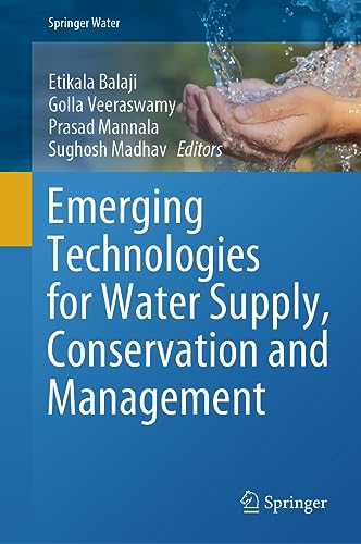 Emerging Technologies for Water Supply, Conservation and Management (Springer Water)