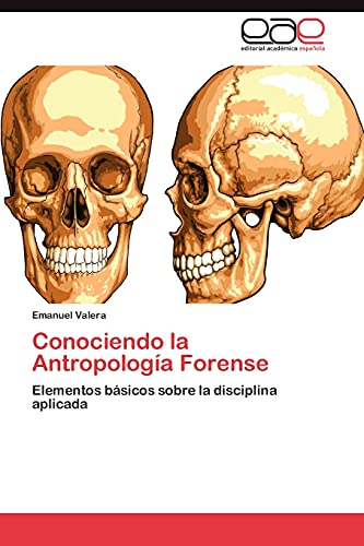 Conociendo la Antropología Forense: Elementos básicos sobre la disciplina aplicada