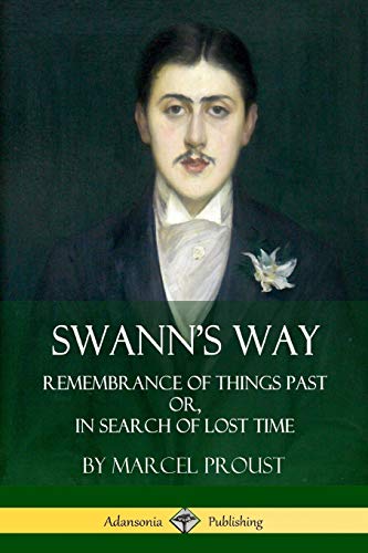 Marcel Proust Swann's Way, Remembrance Of Things Past, Or In Search Of Lost Time (Volume One)