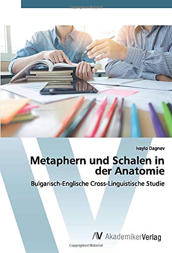 Metaphern und Schalen in der Anatomie: Bulgarisch-Englische Cross-Linguistische Studie