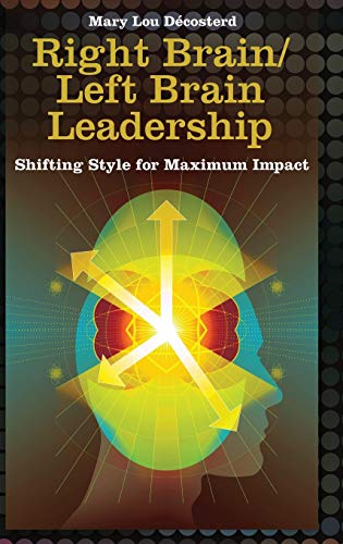 Right Brain/Left Brain Leadership: Shifting Style for Maximum Impact (Contemporary Psychology)