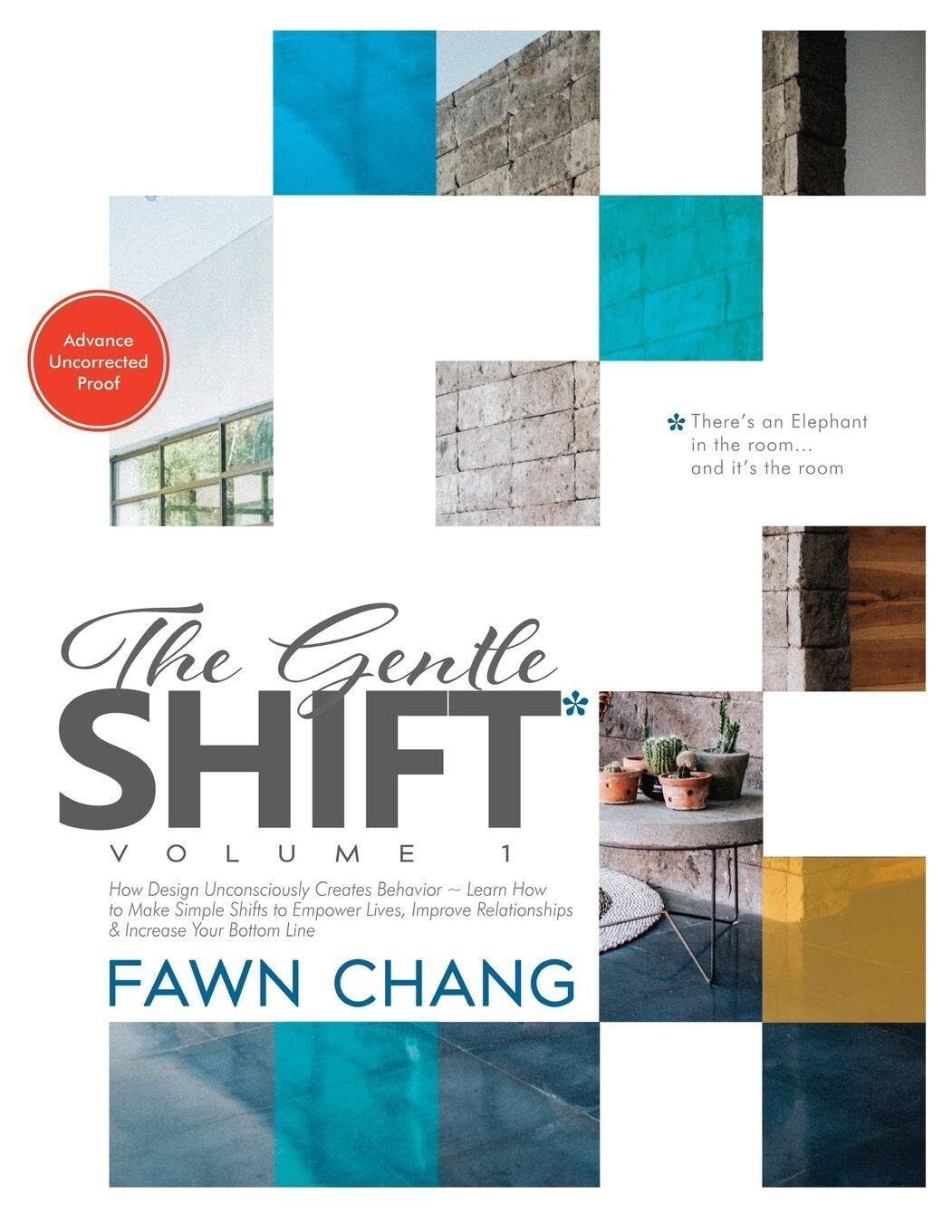 The Gentle SHIFT-How Design Unconsciously Creates Behavior, Vol 1