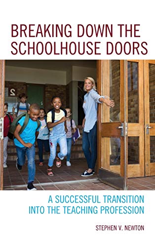 Breaking Down the Schoolhouse Doors: A Successful Transition into the Teaching Profession