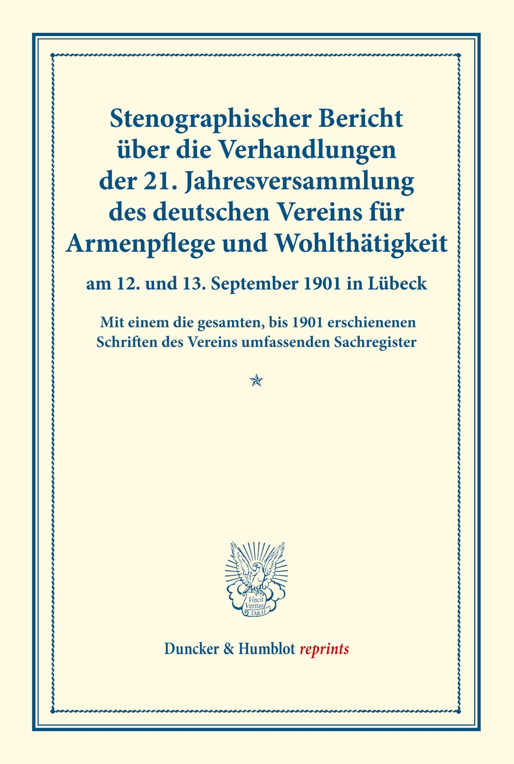 Stenographischer Bericht über die Verhandlungen der 21. Jahresversammlung des deutschen Vereins für Armenpflege und Wohlthätigkeit am 12. und 13. ... 56). (Duncker & Humblot reprints, Band 56)