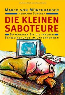 Die kleinen Saboteure: So managen Sie die inneren Schweinehunde im Unternehmen