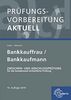 Prüfungsvorbereitung aktuell - Bankkauffrau/Bankkaufmann: Zwischen- und Abschlussprüfung