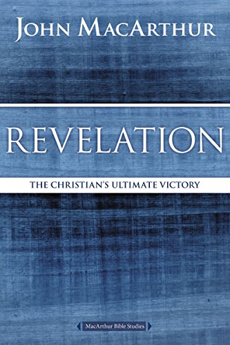 MacArthur, John F. Revelation, The Christian's Ultimate Victory (MacArthur Bible Studies)