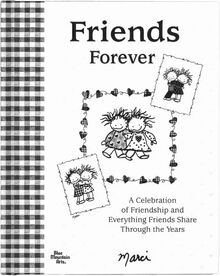 Friends Forever: A Celebration of Friendship and Everything Friends Share Through the Years