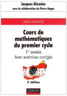 Cours de mathématiques du premier cycle : 1re année : avec exercices corrigés, DEUG sciences