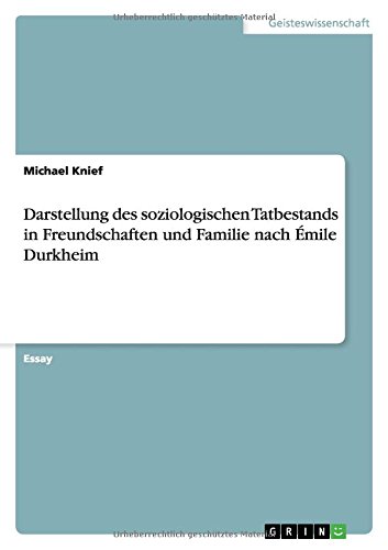 Darstellung des soziologischen Tatbestands in Freundschaften und Familie nach Émile Durkheim