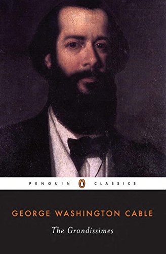 The Grandissimes: A Story of Creole Life: A Novel (Penguin Classics)