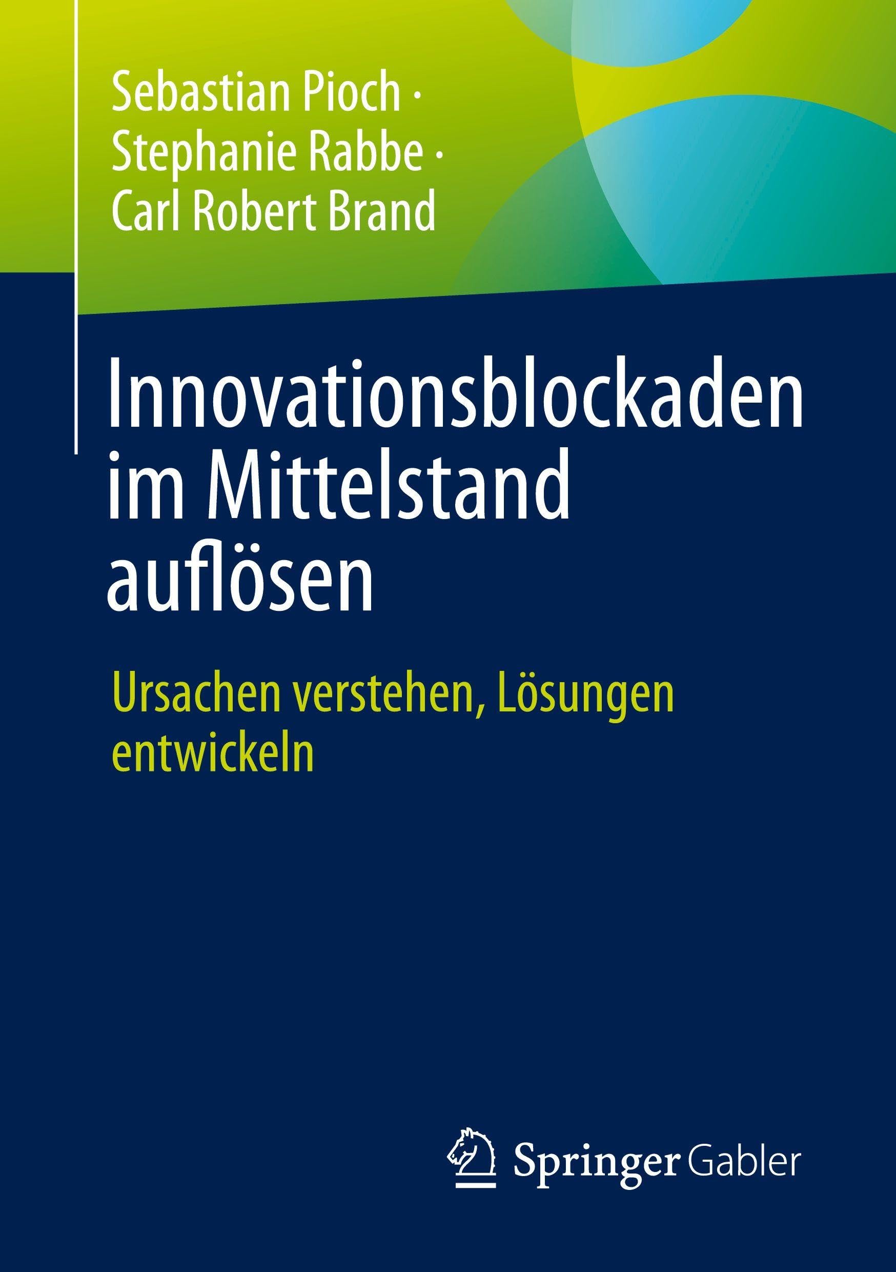 Innovationsblockaden im Mittelstand auflösen: Ursachen verstehen, Lösungen entwickeln