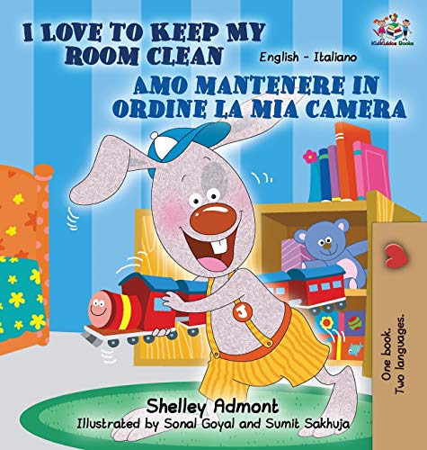 I Love to Keep My Room Clean Amo mantenere in ordine la mia camera: English Italian Bilingual Edition (English Italian Bilingual Collection)