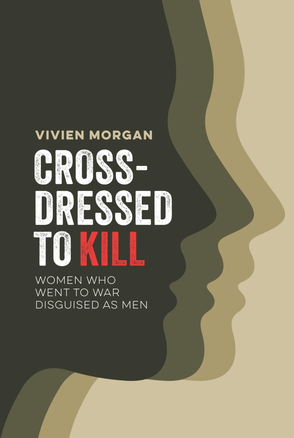 Cross-dressed to Kill: Women Who Went to War Disguised as Men