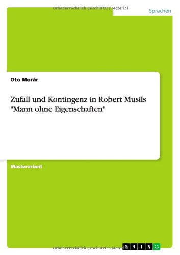 Zufall und Kontingenz in Robert Musils Mann ohne Eigenschaften