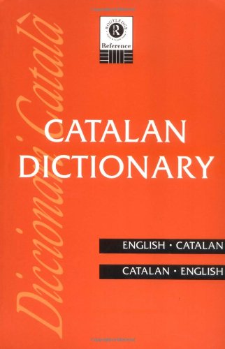 Catalan Dictionary: Catalan-English, English-Catalan (Routledge Reference)