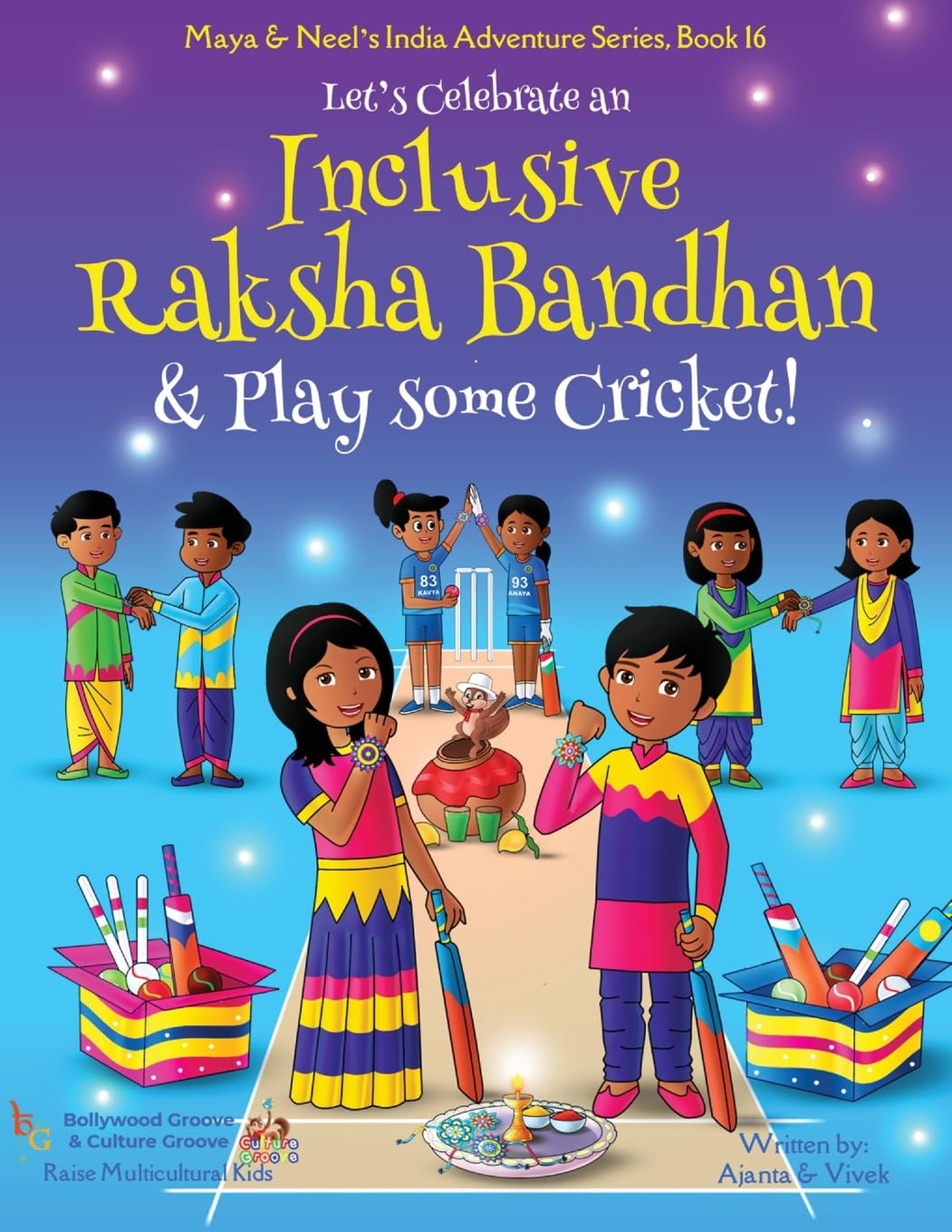 Let's Celebrate an Inclusive Raksha Bandhan & Play some Cricket! (Maya & Neel's India Adventure Series, Band 16)