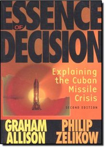 Essence of Decision: Explaining the Cuban Missile Crisis (Alternative Etext Formats)