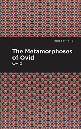 The Metamorphoses of Ovid (Mint Editions (Poetry and Verse))
