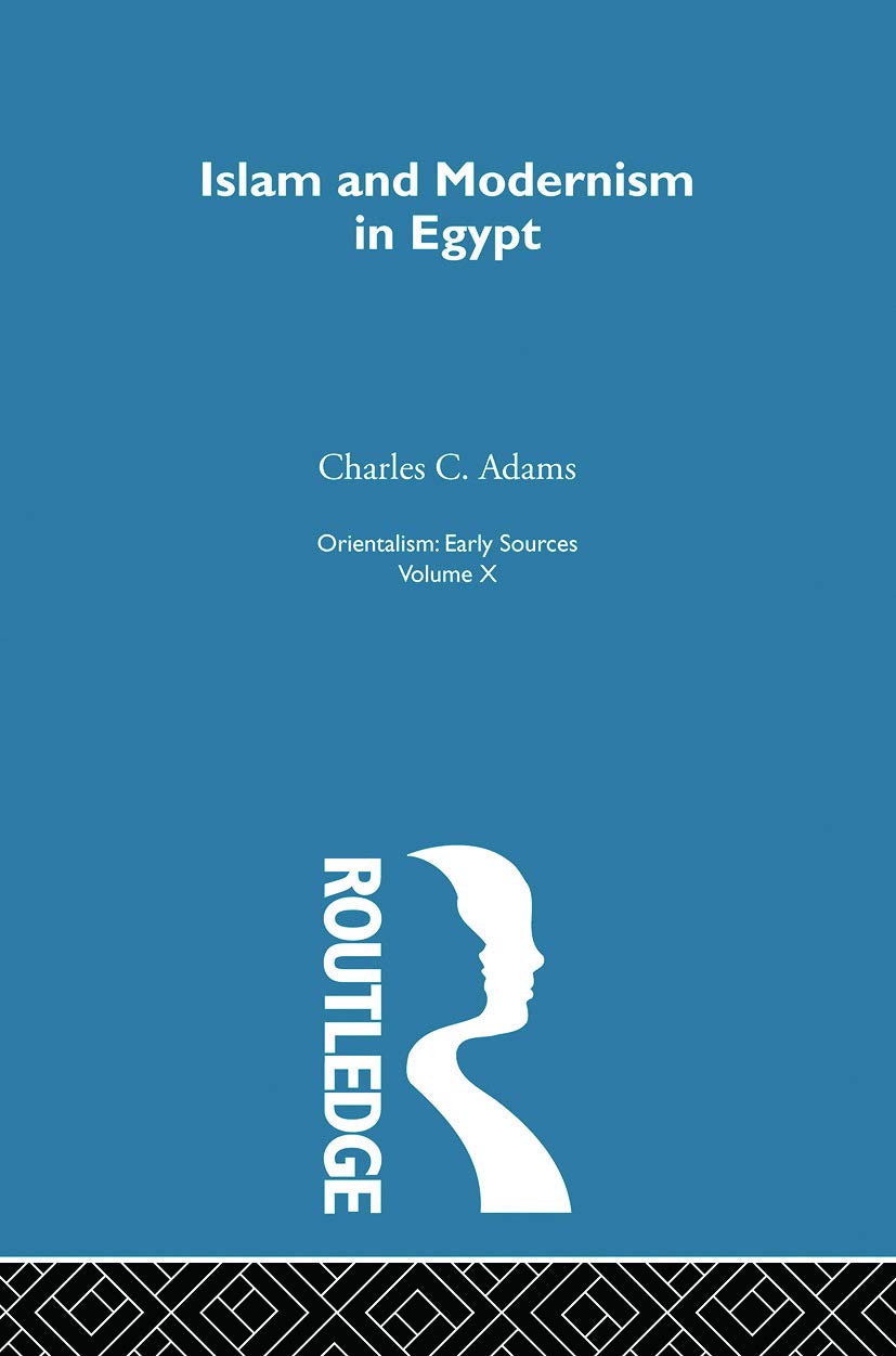 Islam & Modernism in Egypt: Orientalsm V10 (Orientalism, 10, Band 10)