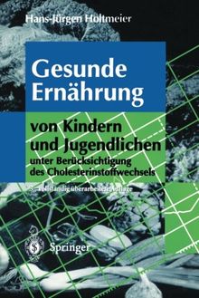 Gesunde Ernährung von Kindern und Jugendlichen: Unter Berücksichtigung des Cholesterinstoffwechsels (German Edition)