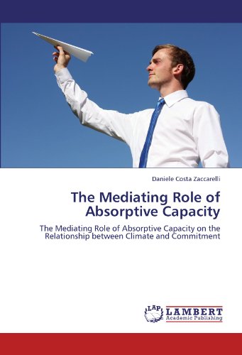 The Mediating Role of Absorptive Capacity: The Mediating Role of Absorptive Capacity on the Relationship between Climate and Commitment