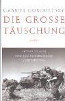 Die große Täuschung: Hitler, Stalin und das Unternehmen "Barbarossa"