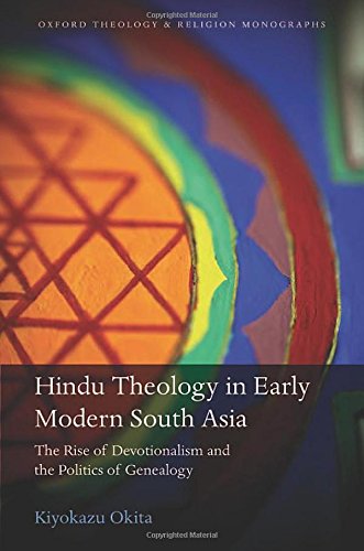Hindu Theology in Early Modern South Asia (Oxford Theology and Religion Monographs)