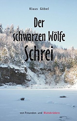 Der schwarzen Wölfe Schrei: Von Freunden und Blutsbrüdern