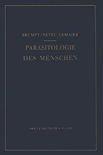 Praktischer Leitfaden der Parasitologie des Menschen: Für Biologen, Ärzte, Tropenhygieniker und Studierende