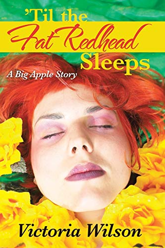 Til the Fat Redhead Sleeps: A Big Apple Story