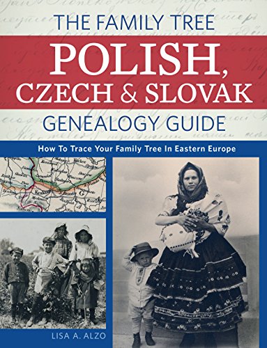 The Family Tree Polish, Czech and Slovak Genealogy Guide: How to Trace Your Family Tree in Eastern Europe