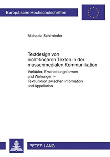 Textdesign von nicht-linearen Texten in der massenmedialen Kommunikation: Vorläufer, Erscheinungsformen und Wirkungen - Textfunktion zwischen ... / Publications Universitaires Européennes)