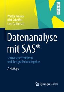 Datenanalyse mit SAS: Statistische Verfahren und Ihre Grafischen Aspekte (German Edition)