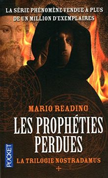 La trilogie Nostradamus. Vol. 1. Les prophéties perdues