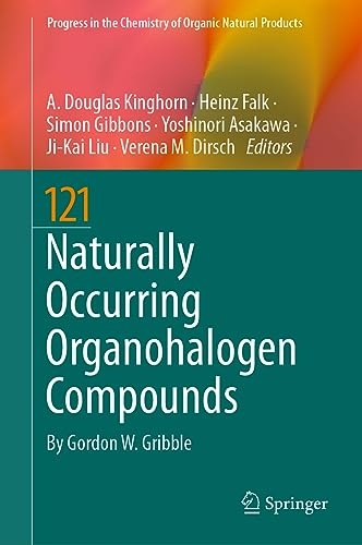 Naturally Occurring Organohalogen Compounds (Progress in the Chemistry of Organic Natural Products, 121, Band 121)