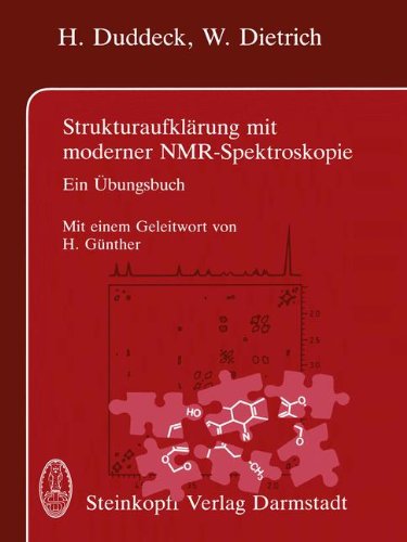 Strukturaufklärung mit moderner N.M.R.-Spektroskopie: Ein Übungsbuch