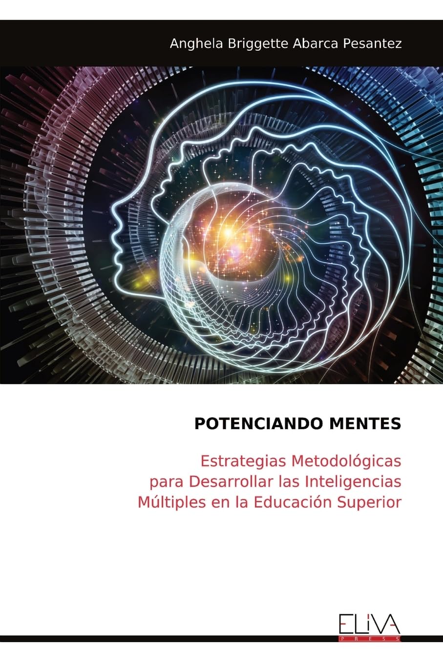 POTENCIANDO MENTES: Estrategias Metodológicas para Desarrollar las Inteligencias Múltiples en la Educación Superior