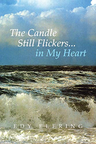 The Candle Still Flickers . . . In My Heart