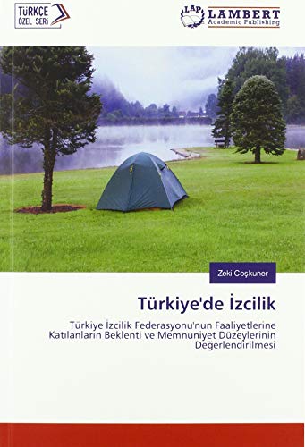 Türkiye'de ¿zcilik: Türkiye ¿zcilik Federasyonu'nun Faaliyetlerine Kat¿lanlar¿n Beklenti ve Memnuniyet Düzeylerinin De¿erlendirilmesi