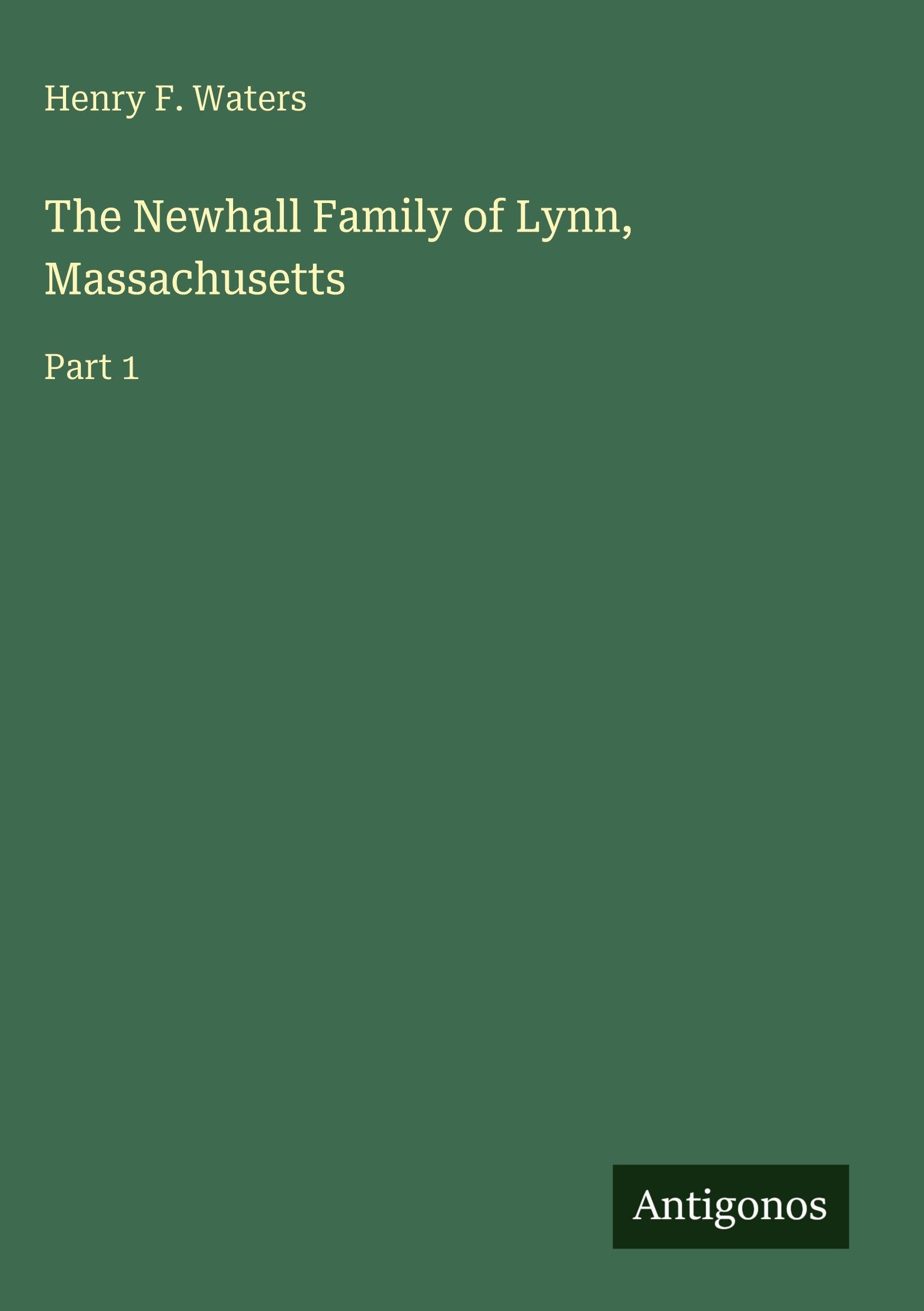 The Newhall Family of Lynn, Massachusetts: Part 1