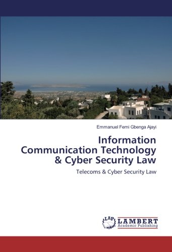Information Communication Technology & Cyber Security Law: Telecoms & Cyber Security Law