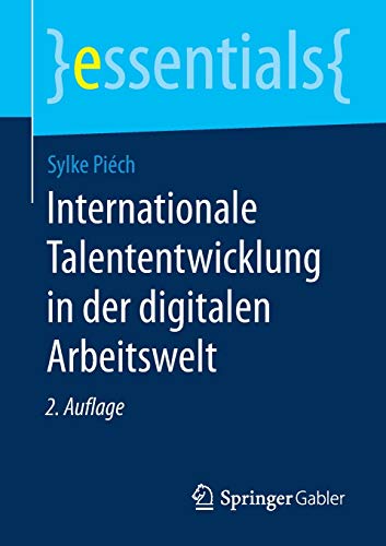 Internationale Talententwicklung in der digitalen Arbeitswelt (essentials)