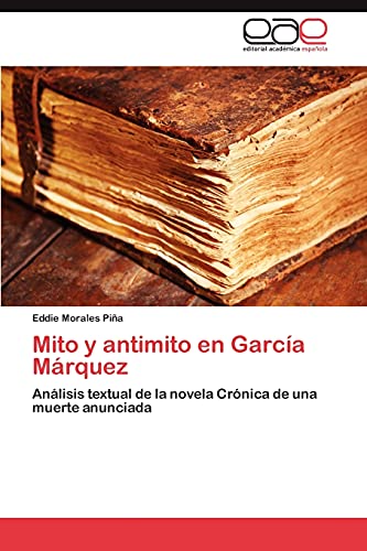 Mito y antimito en García Márquez: Análisis textual de la novela Crónica de una muerte anunciada