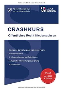 CRASHKURS Öffentliches Recht - Niedersachsen: Länderspezifisch - Ab dem Hauptstudium bis zum Referendariat (Crashkurs / Länderspezifisch - Für Examenskandidaten und Referendare)