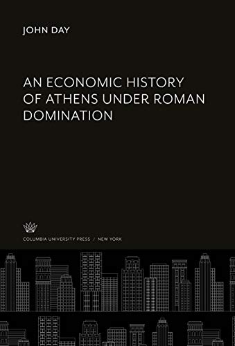 An Economic History of Athens Under Roman Domination