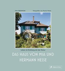 Das Haus von Mia und Hermann Hesse: Leben im Einklang mit der Natur. Die Villa in Gaienhofen am Bodensee